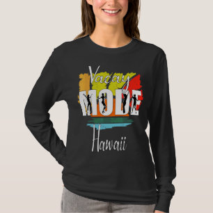 Vacay Mode Hawaii 1 T-Shirt