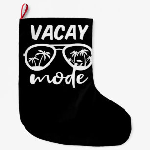 Vacay Mode II - Family Vacation Large Christmas Stocking