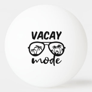 Vacay Mode II - Family Vacation Ping Pong Ball