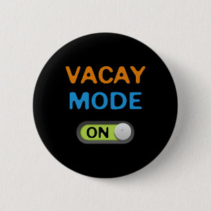 Vacay Mode On Beach Palms Cruise Vibes Summer Time 2 Inch Round Button
