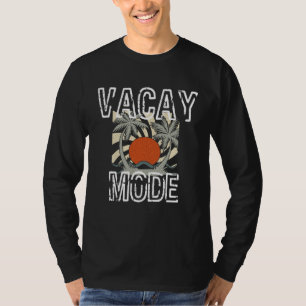 Vacay Mode Summer Beach Vacation For Women  3 T-Shirt