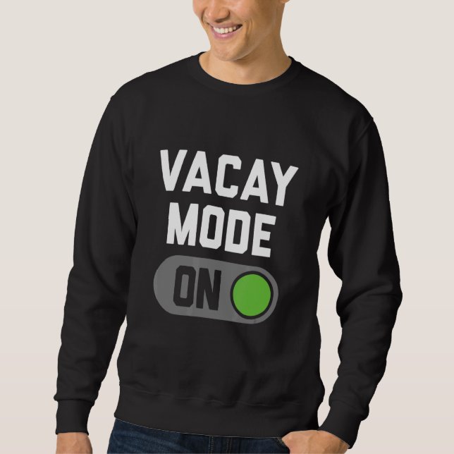 Vacay Mode Sweatshirt (Front)