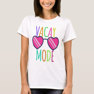 Vacay Mode  T-Shirt