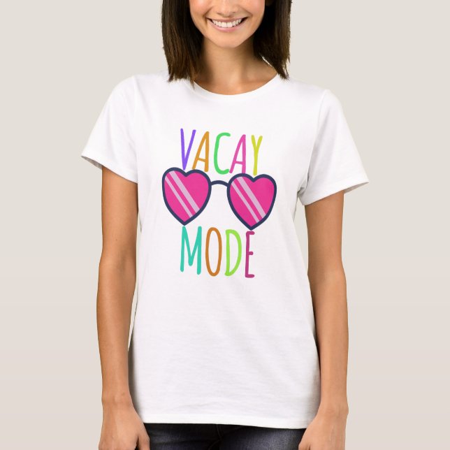 Vacay Mode  T-Shirt (Front)