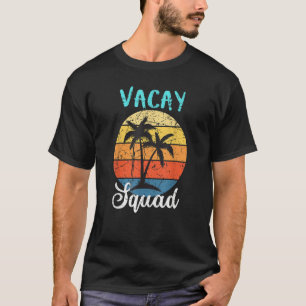 Vacay Squad Family Friends Summer Vacation Trip Pa T-Shirt