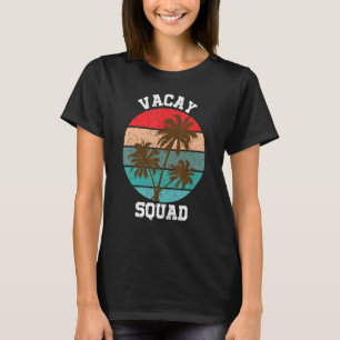 Vacay Squad Family Friends Trip Summer Vacation Pa T-Shirt