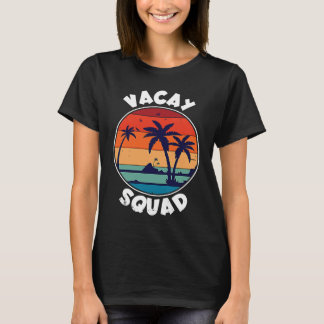 Vacay Squad  Family Vacation Beach Holidays Summer T-Shirt