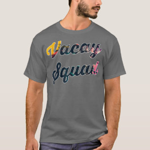Vacay Squad Summer Vacation Family Friends Trip Pa T-Shirt