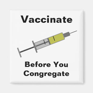 Vaccinate Before You Congregate Magnet
