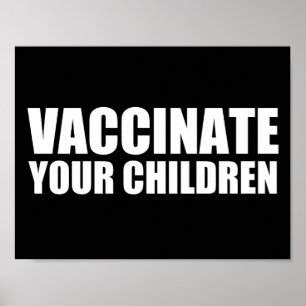 Vaccinate Your Children Poster