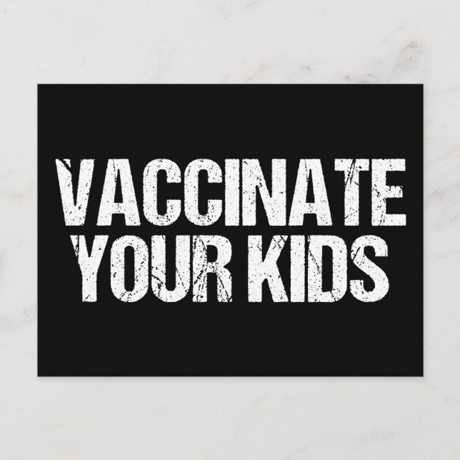 Vaccinate Your Kids Pro Vaccine Medical Postcard (Front)