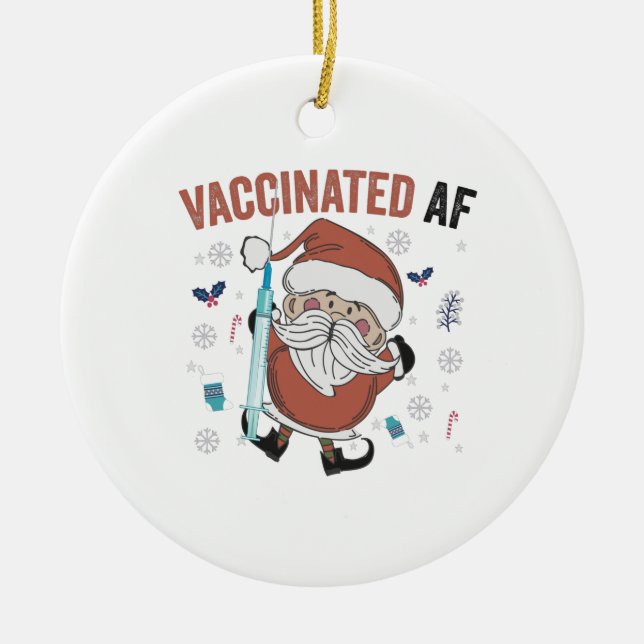 Vaccinated af Funny Christmas Vaccinated Santa Ceramic Ornament (Front)