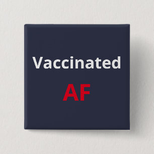 Vaccinated AF Personalized Button