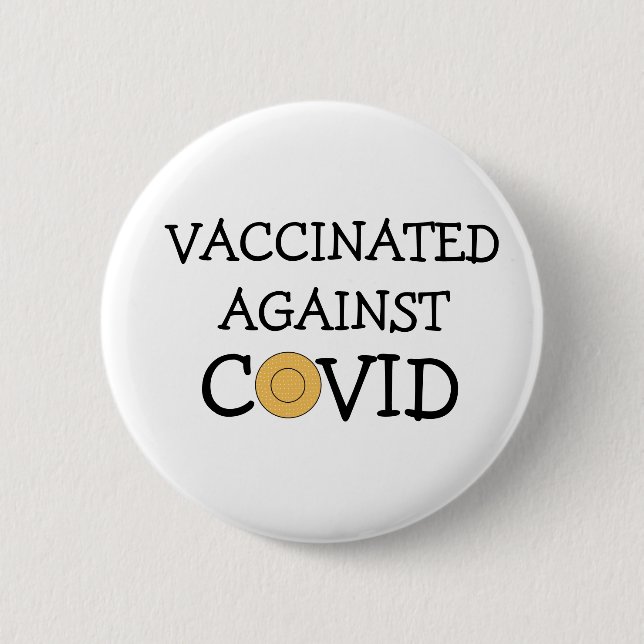 Vaccinated Against Covid 2 Inch Round Button (Front)