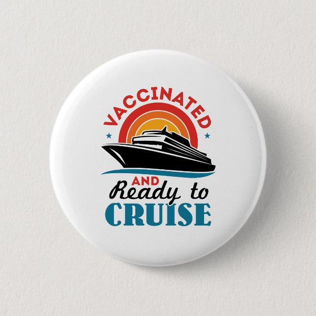 Vaccinated and Ready to Cruise 2 Inch Round Button (Front)
