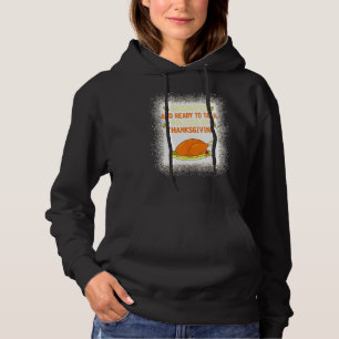 Vaccinated And Ready To Talk Politics At Thanksgiv Hoodie