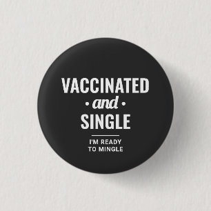 Vaccinated and Single Funny Typography 1 Inch Round Button