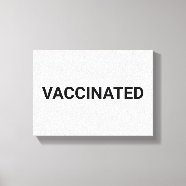 Vaccinated, black white customizable canvas print (Front)
