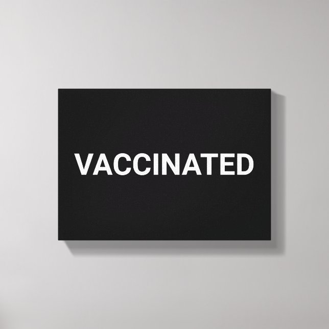 Vaccinated, black white customizable canvas print (Front)