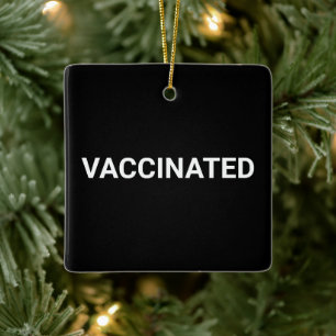 Vaccinated, black white customizable ceramic ornam ornament