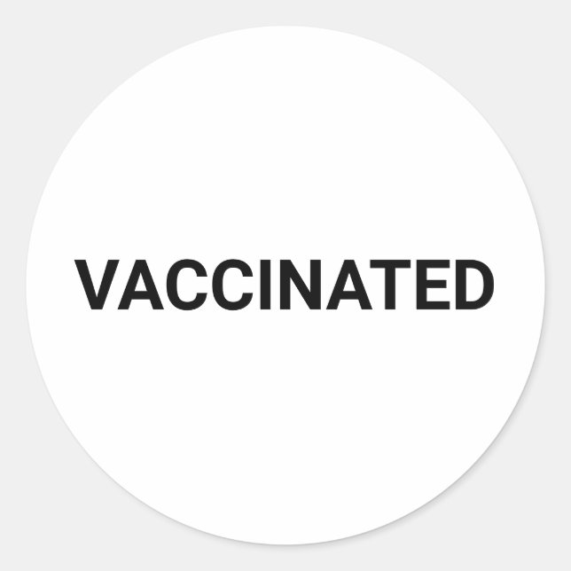 Vaccinated, black white customizable classic round sticker (Front)