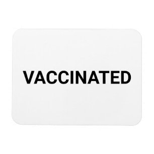 Vaccinated, black white customizable magnet