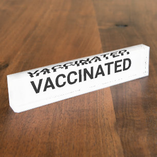 Vaccinated, black white customizable nameplate