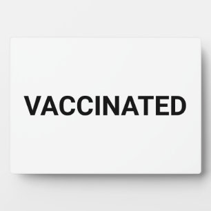 Vaccinated, black white customizable plaque