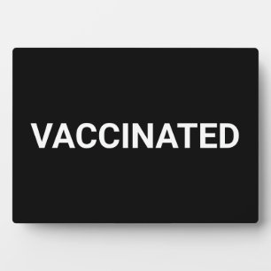 Vaccinated, black white customizable plaque