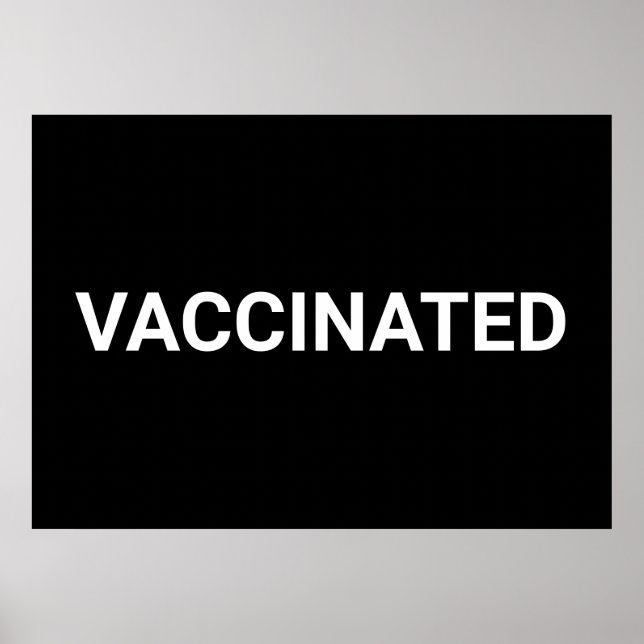 Vaccinated, black white customizable poster (Front)