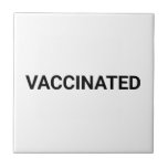 Vaccinated black white minimalist custom text tile<br><div class="desc">Vaccinated black and white simple minimalist modern custom text ceramic tile.
Customizable black text,  white solid plan background.
Write your name,  text or monogram or favourite phrase or quote.
minimalist simple elegant style.
black and white.</div>