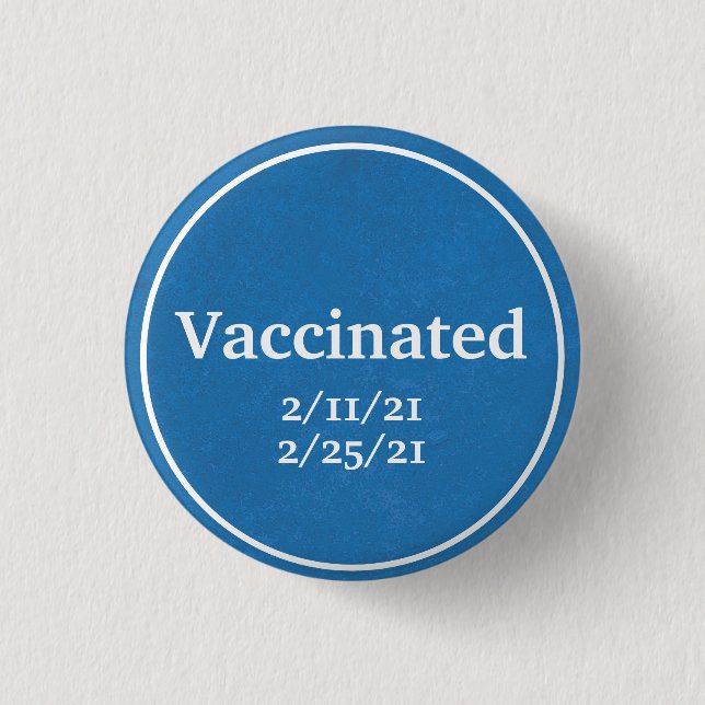 Vaccinated (Blue) with Custom Dates 1 Inch Round Button (Front)