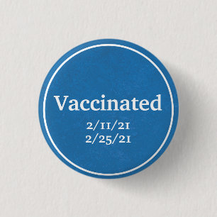Vaccinated (Blue) with Custom Dates 1 Inch Round Button