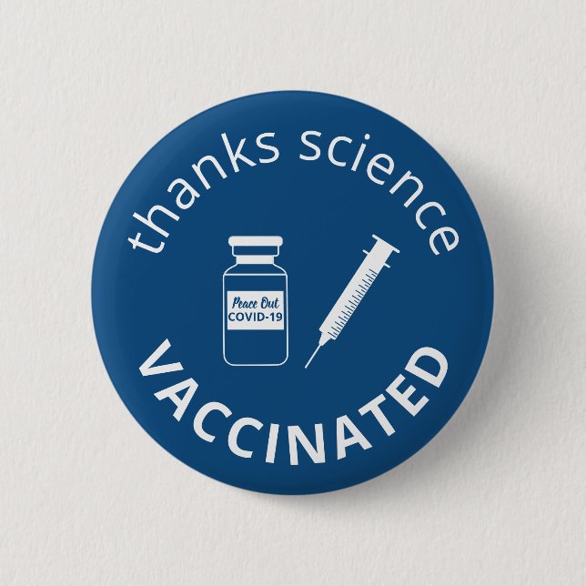 Vaccinated Covid-19 Thanks Science Blue 2 Inch Round Button (Front)