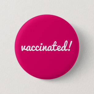 Vaccinated   Covid Coronavirus Modern Pink Script 2 Inch Round Button