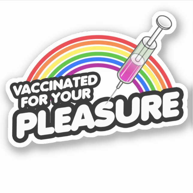 VACCINATED FOR YOUR PLEASURE (Front)