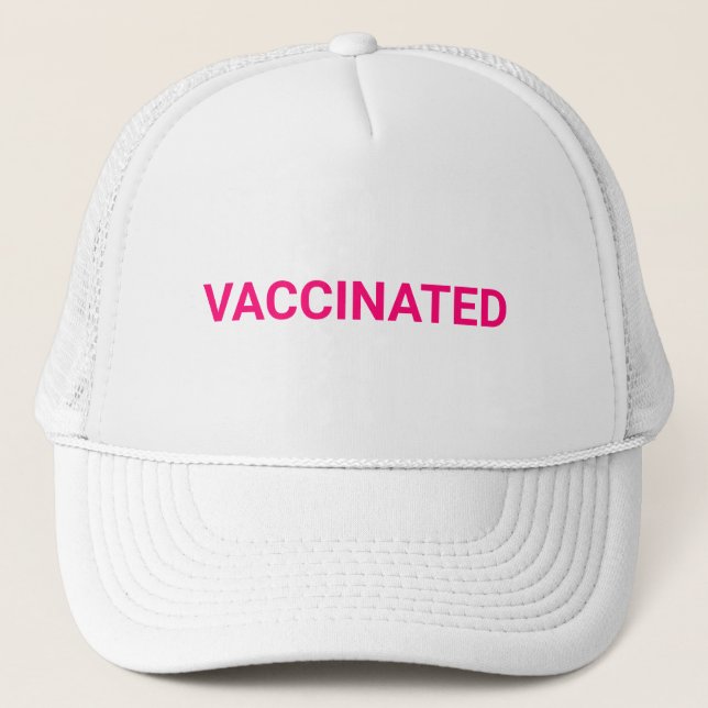 Vaccinated, fuchsia hot pink white cool trucker hat (Front)