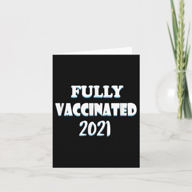 Vaccinated Funny Graphic Quote Pro Vaccinated 2021 Card (Front)