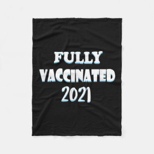 Vaccinated Funny Graphic Quote Pro Vaccinated 2021 Fleece Blanket
