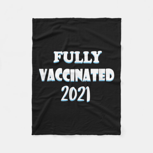 Vaccinated Funny Graphic Quote Pro Vaccinated 2021 Fleece Blanket (Front)