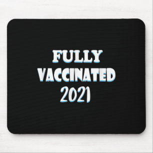 Vaccinated Funny Graphic Quote Pro Vaccinated 2021 Mouse Pad
