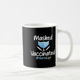 Vaccinated Funny Graphic Quote Vaccinated Masked N Coffee Mug