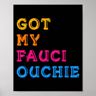 Vaccinated Funny Humor Graphic Quote Fauci Ouchie  Poster