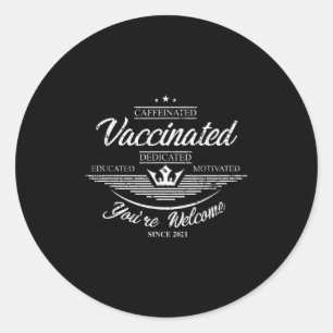 Vaccinated Funny Humor Graphic Quote Fully Vaccina Classic Round Sticker