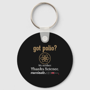 Vaccinated Funny Humor Graphic Quote Science Polio Keychain