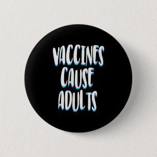 Vaccinated Funny Humour Graphic Adults Joke Quote  2 Inch Round Button