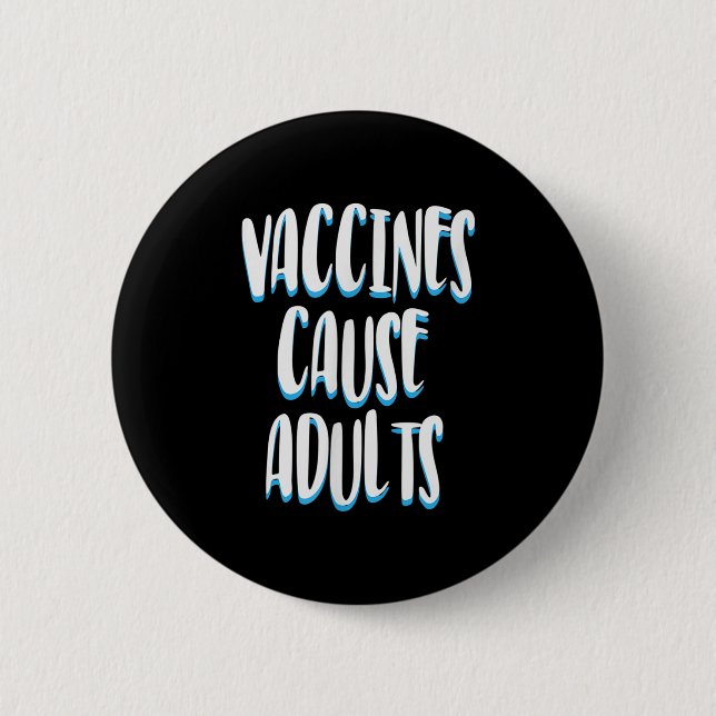 Vaccinated Funny Humour Graphic Adults Joke Quote  2 Inch Round Button (Front)