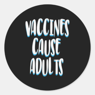 Vaccinated Funny Humour Graphic Adults Joke Quote  Classic Round Sticker