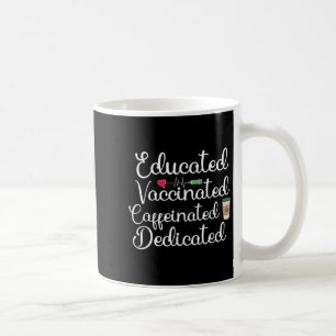 Vaccinated Funny Humour Graphic Joke Quote Nurse C Coffee Mug
