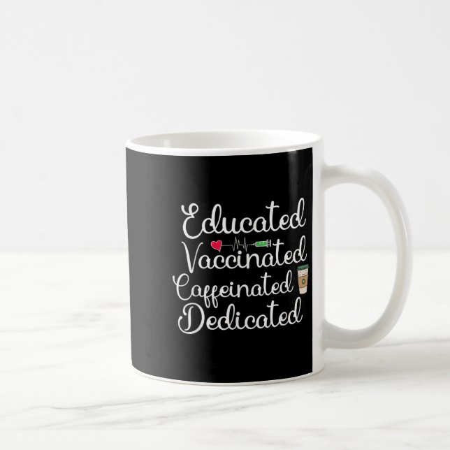 Vaccinated Funny Humour Graphic Joke Quote Nurse C Coffee Mug (Right)